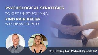 Psychological Strategies To Get Unstuck And Find Pain Relief With Diana Hill