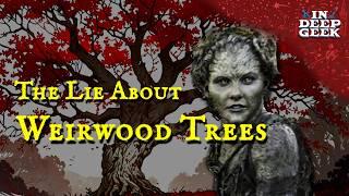 The great Weirwood Tree deception