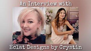 Member Spotlight Interview with Eclat Designs by Crystin.