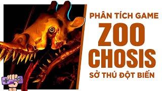 Phân Tích Game: ZOOCHOSIS - Sở Thú Đột Biến