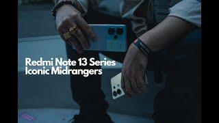 Redmi Note 13 Series : Make The Right Choice!