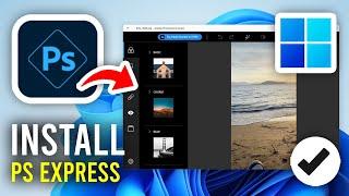 How To Install Adobe Photoshop Express In Windows - Full Guide