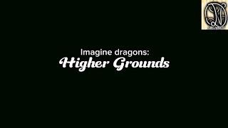 Imagine Dragons - Higher Ground (Lyrics Spanish/English by AlexLegend 17)