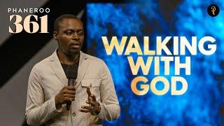 Walking With God | Phaneroo Service 361 | Apostle Grace Lubega