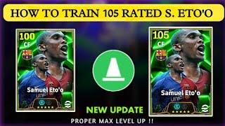 HOW TO TRAIN 105 RATED SAMUEL ETO'O IN EFOOTBALL 2025 MOBILE