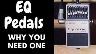 EQ Pedals - Why You Need One