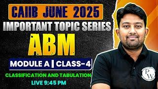 CAIIB June 2025 | ABM Module A | Classification and Tabulation | ABM by Arvind Sir