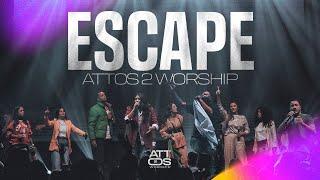 ESCAPE - ATTOS 2 WORSHIP | AO VIVO