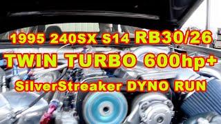 1995 240SX S14 RB30/26 TWIN TURBO 600hp+ SilverStreaker DYNO RUN