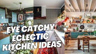 Eye Catchy Eclectic Kitchen Decoration Ideas. How to Style Kitchen for Eclectic Design?