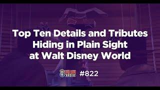 822 · Top Ten Details and Tributes Hiding in Plain Sight at Walt Disney World