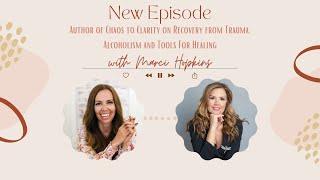 Marci Hopkins Author of Chaos to Clarity on Recovery from Trauma, Alcoholism and Tools For Healing