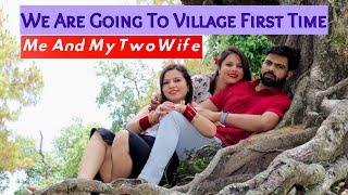 Me And My Two Wife Village Tour | Sunny Rajput