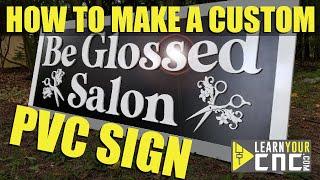 How to make a custom PVC Sign | Learn Your CNC Tutorial