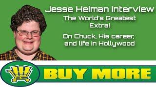 Jesse Heiman - The world's greatest Extra discusses "Chuck", and his life and career in Hollywood!