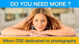 DO YOU NEED MORE ? - Nikon D3X A camera dedicated to photography in 2025