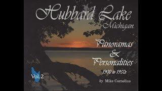 Hubbard Lake Michigan, Vol. 2, 1900 to 1950's with Mike Cornelius