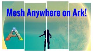 HOW TO MESH ANYWHERE FROM ANYWHERE ON ARK SURVIVAL EVOLVED ! Ark Undermap