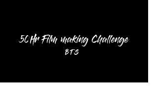 Making a Film in 50 Hours is NOT A JOKE (BTS)