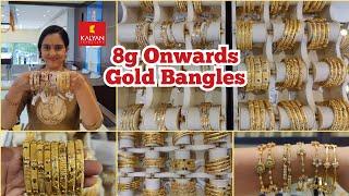 8g Onwards Gold Bangles Light Weight Daily wear, Fancy, Wedding, Reception Bangles Kalyan Jewellers