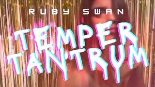 Ruby Swan — Temper Tantrum (Official Music Video)