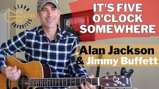 It's Five O'Clock Somewhere - Alan Jackson & Jimmy Buffett | Guitar Lesson