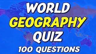 World Geography Quiz  100 Questions! How good is your geography knowledge?