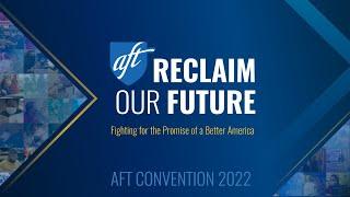 AFT Convention 2022: Making a Difference in the Labor Movement