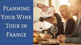 #FranceTravel #WineTouringFrance How To Plan a Wine Tour in France:5 Insider Tips