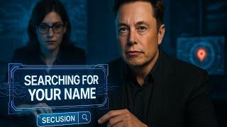 Elon Musk's Personal Assistant is Searching for Your Name. What's Going On?"