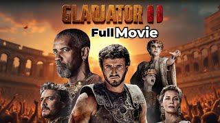 GLADIATOR 2 Official Full Movie | GLADIATOR 2 Hollywood Action Mvies HD