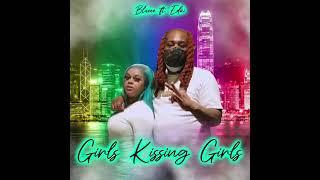 Blueee ft Edai - Girls Kissing Girls