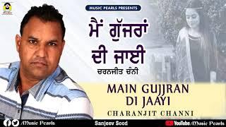 MAIN GUJJRAN DI JAAYI | CHARANJIT CHANNI  | MUSIC PEARLS