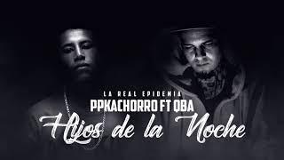 PPKACHORRO - HIJOS DE LA NOCHE - FT QBA // TEMA 12 AUDIO OFICIAL EL NIVEL 2 // AGW EN EL BEAT