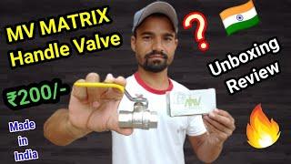 MV MATRIX Ball Valve Unboxing And Review | in hindi | 2020 | Soyab Rehman