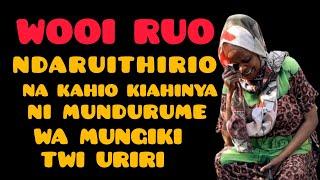 WOOI RUO | Ndaruithirio Na Kahio Ni Mundurume Wa Mungiki Twi Uriri | Ndarutaga Wira Wa Kwiyendia.