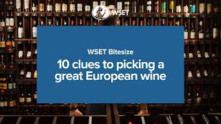 WSET Bitesize   10 clues to picking a great European wine