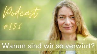 Podcast #156: Warum sind wir so verwirrt?!?  Kinesiologische Selbsttests helfen.