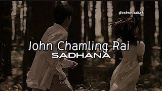 Sadhana - John Chamling Rai [ Official Music Lyrics Video ]