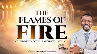 THE FLAMES OF FIRE-THE IDENTITY OF THE LAST DAY CHURCH || PRESBYTERIAN CHURCH,ABUJA || ISAAC OYEDEPO