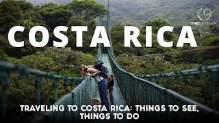 Traveling To Costa Rica: Things To See, Things To Do