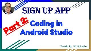 4. Coding in Android Studio || Sign Up App  || Khmer Language Ep.2/4