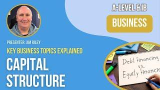 Capital Structure | A-Level & IB Business