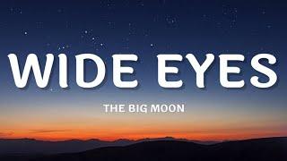 The Big Moon – Wide Eyes (Lyrics)