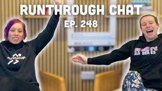 RunThrough Chat - Episode 248 ⭐️