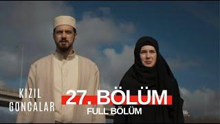 Kızıl Goncalar 27. Bölüm (Full İzle)