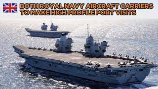 Both Royal Navy Aircraft Carriers To Make High Profile Port Visits