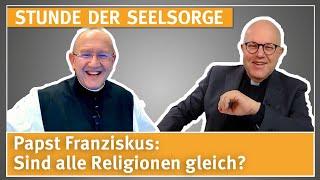 Sind alle Religionen gleich? - 01.10.2024 - STUNDE DER SEELSORGE