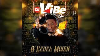 A LEVEL Mwen Mixtape 2023 - DJ VIBE