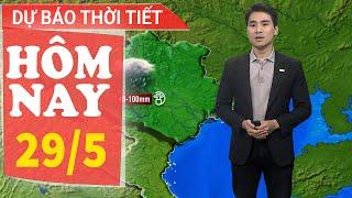 Dự báo thời tiết hôm nay mới nhất ngày 29/5 | Dự báo thời gian 3 ngày tới | Báo Nhân Dân